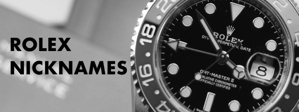 Rolex Nicknames - Swiss Watch Trader