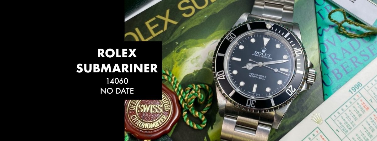 THE ROLEX SUBMARINER 14060 NO DATE: The Complete History - Swiss Watch Trader
