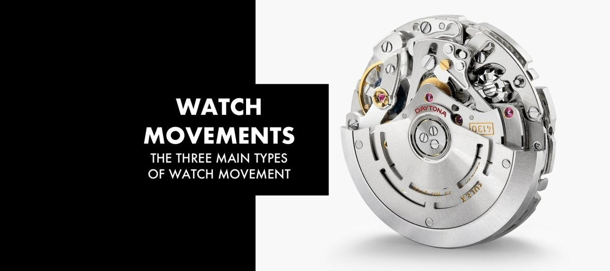 WATCH MOVEMENTS: The Three Main Types of Watch Movement - Swiss Watch Trader